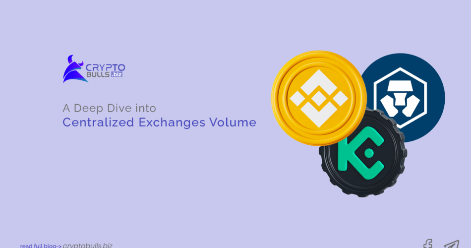A Deep Dive into Centralized Exchanges Volume