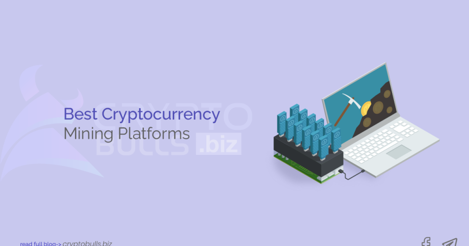 Best Cryptocurrency Mining Platforms