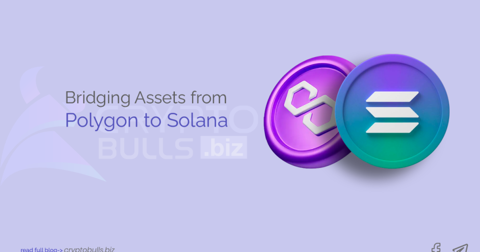 Bridging Assets from Polygon to Solana