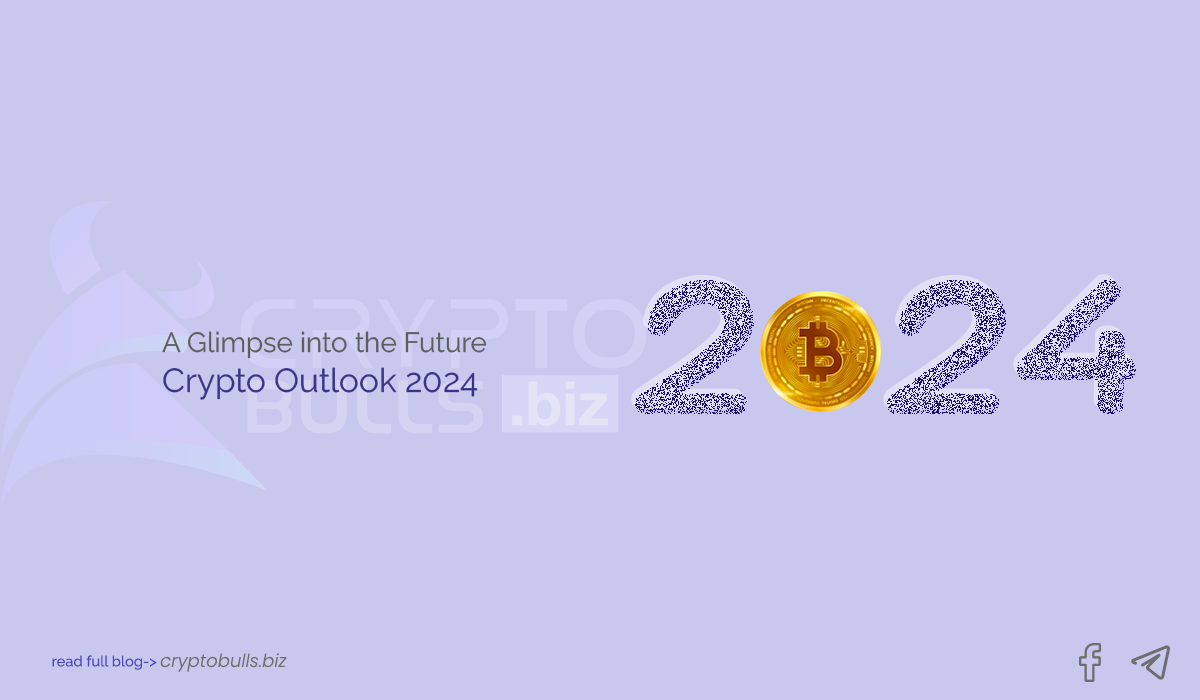 A Glimpse into the Future Crypto Outlook 2024